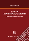 Il diritto alla retribuzione adeguata. E-book. Formato PDF ebook di Giancarlo Ricci