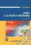 L' Euro e la politica monetaria. E-book. Formato PDF ebook di Michele Bagella