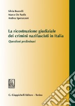 La ricostruzione giudiziale dei crimini nazifascisti in Italia: Questioni preliminari. E-book. Formato EPUB ebook