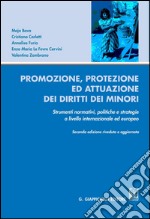 Promozione, protezione ed attuazione dei diritti dei minori: Strumenti normativi, politiche e strategie a livello internazionale ed europeo. Seconda edizione riveduta e aggiornata. E-book. Formato PDF ebook