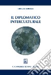 Il diplomatico interculturale. E-book. Formato PDF ebook