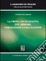 La prova dichiarativa del minore: formazione e valutazione. E-book. Formato EPUB ebook