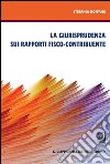 La giurisprudenza sui rapporti fisco-contribuente. E-book. Formato PDF ebook