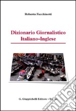 Dizionario Giornalistico Italiano-Inglese. E-book. Formato PDF