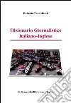 Dizionario Giornalistico Italiano-Inglese. E-book. Formato PDF ebook