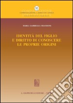 Identità del figlio e diritto di conoscere le proprie origini. E-book. Formato PDF ebook