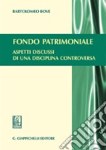 Fondo patrimoniale: Aspetti discussi di una disciplina controversa. E-book. Formato EPUB