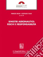 Sinistri aeronautici: rischi e responsabilità. E-book. Formato EPUB ebook