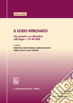 Il lodo ritrovato: Una quaestio e un referendum sulla legge n. 124 del 2008. E-book. Formato PDF ebook