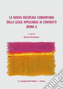 La nuova disciplina comunitaria della legge applicabile ai contratti (Roma I). E-book. Formato PDF ebook di AA. VV.