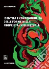 Identità e confondibilità delle forme nella proprietà intellettuale. E-book. Formato EPUB ebook di Stefano Sandri