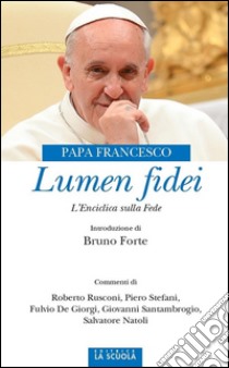 Lumen fideiL'enciclica della fede. E-book. Formato EPUB ebook di Papa Francesco