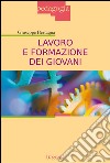 Lavoro e formazione dei giovani. E-book. Formato EPUB ebook