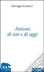 Ateismi di ieri e di oggi. E-book. Formato EPUB