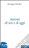 Ateismi di ieri e di oggi. E-book. Formato EPUB ebook di Georges Cottier