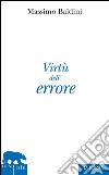 Virtù dell'errore. E-book. Formato EPUB ebook