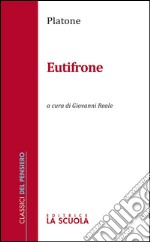 Eutifronea cura di Giovanni Reale. E-book. Formato EPUB ebook