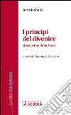 I principi del divenireLibro primo della Fisica. E-book. Formato EPUB ebook