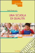 Una scuola di qualitàa cura di Italo Fiorin. E-book. Formato EPUB ebook