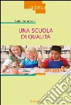 Una scuola di qualitàa cura di Italo Fiorin. E-book. Formato EPUB ebook di Italo Fiorin