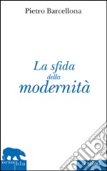 La sfida della modernità. E-book. Formato EPUB ebook