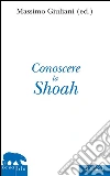 Conoscere la Shoah. Storia, letteratura, filosofia, arte. E-book. Formato EPUB ebook di Massimo Giuliani
