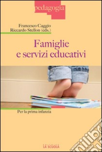 Famiglie e servizi educativi: per la prima infanzia. E-book. Formato EPUB ebook di Francesco Caggio