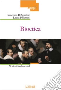 BioeticaNozioni fondamentali. E-book. Formato Mobipocket ebook di Francesco D'Agostino