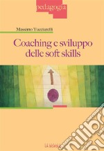 Coaching e sviluppo delle soft skills. E-book. Formato Mobipocket