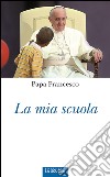 La mia scuola. E-book. Formato EPUB ebook