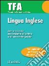 TFA - Lingua inglese: Test di ingresso per la prova di Lingua Inglese Per la Scuola Secondaria di Primo e di Secondo grado. E-book. Formato Mobipocket ebook