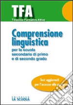 TFA - Comprensione linguistica: per la scuola secondaria di primo e secondo grado. E-book. Formato Mobipocket
