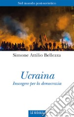 UcrainaInsorgere per la democrazia. E-book. Formato EPUB ebook