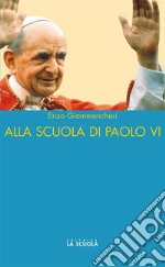 Alla scuola di Paolo VI. E-book. Formato EPUB