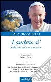 Laudato si': Sulla cura della casa comune. E-book. Formato Mobipocket ebook di Papa Francesco