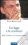 La legge e la coscienza: Mosè, Nicodemo e la Colonna infame. E-book. Formato EPUB ebook di Mino Martinazzoli