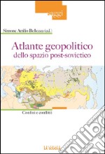 Atlante geopolitico dello spazio post-sovieticoConfini e conflitti. E-book. Formato Mobipocket