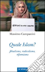 Quale Islam?Jihadismo, radicalismo, riformismo. E-book. Formato Mobipocket