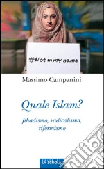 Quale Islam?Jihadismo, radicalismo, riformismo. E-book. Formato EPUB ebook