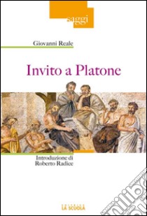 Invito a PlatoneIntroduzione di Roberto Radice. E-book. Formato Mobipocket ebook di Giovanni Reale
