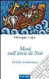 Mosè sull'arca di NoèUn'idea di letteratura. E-book. Formato EPUB ebook di Giuseppe Lupo