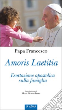 Amoris laetitiaEsortazione apostolica sulla famiglia. E-book. Formato Mobipocket ebook di Papa Francesco