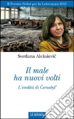 Il male ha nuovi voltiL'eredità di Cernobyl'. E-book. Formato EPUB ebook