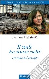 Il male ha nuovi voltiL'eredità di Cernobyl'. E-book. Formato EPUB ebook di Svetlana Aleksievic