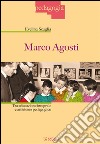 Marco Agosti. Tra educazione integrale e attivismo pedagogico. E-book. Formato EPUB ebook