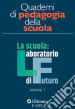 Quaderni di pedagogia della scuola 2: La Scuola: Laboratorio di Futuro volume I. E-book. Formato EPUB ebook