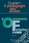 Quaderni di pedagogia della scuola 5: L'orientamento formativo a scuola I. E-book. Formato EPUB ebook di AA.VV.