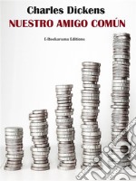 Nuestro amigo común. E-book. Formato EPUB ebook