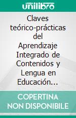 Claves teórico-prácticas del Aprendizaje Integrado de Contenidos y Lengua en Educación Física. E-book. Formato PDF ebook di Celina Salvador-García