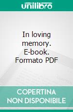 In loving memory. E-book. Formato PDF ebook